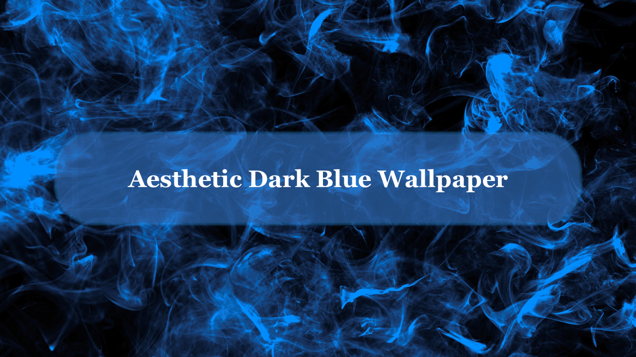 Aesthetic Dark Blue Wallpapers