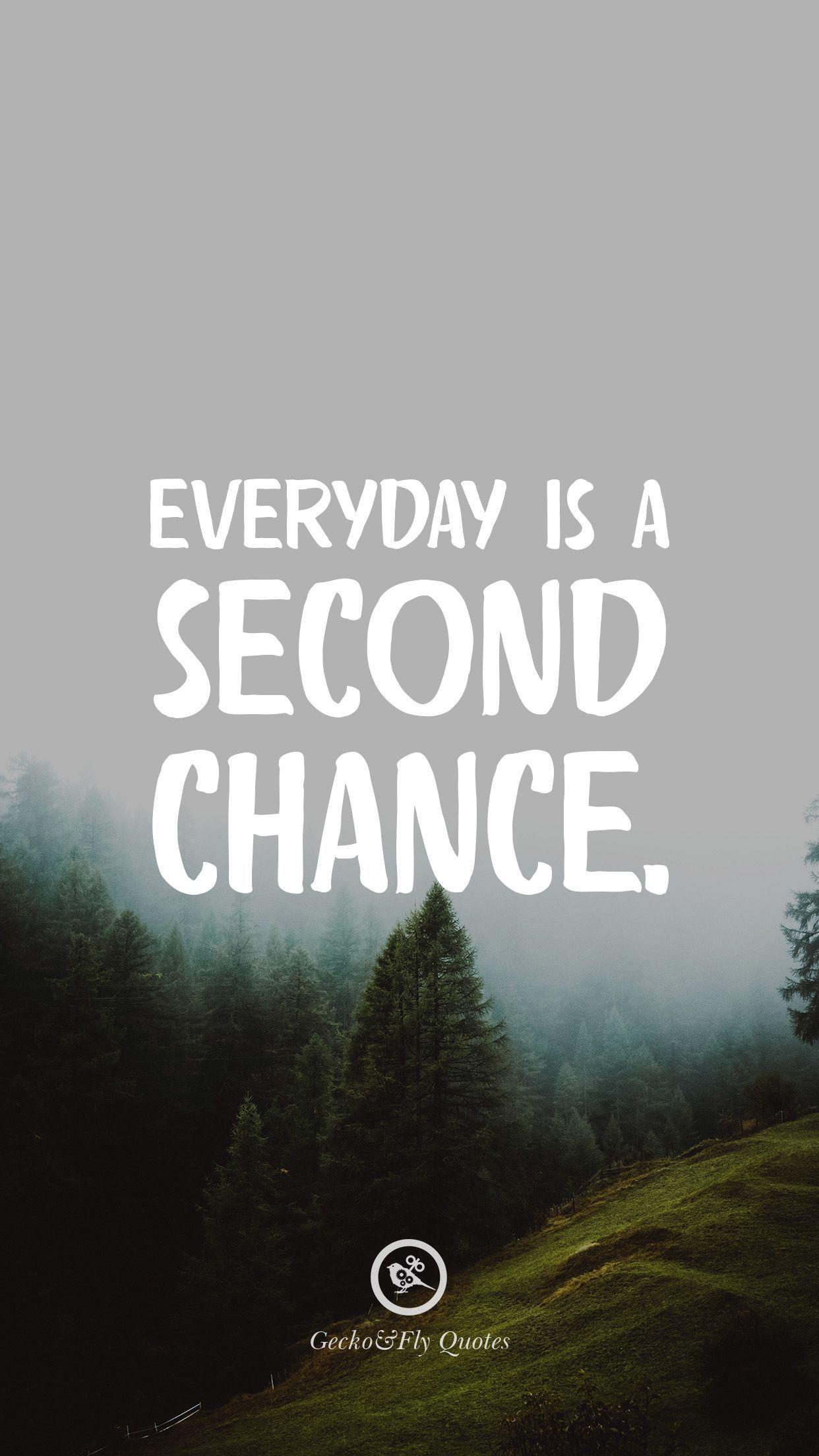 Everyday Is A Second Chance Aesthetic Wallpapers