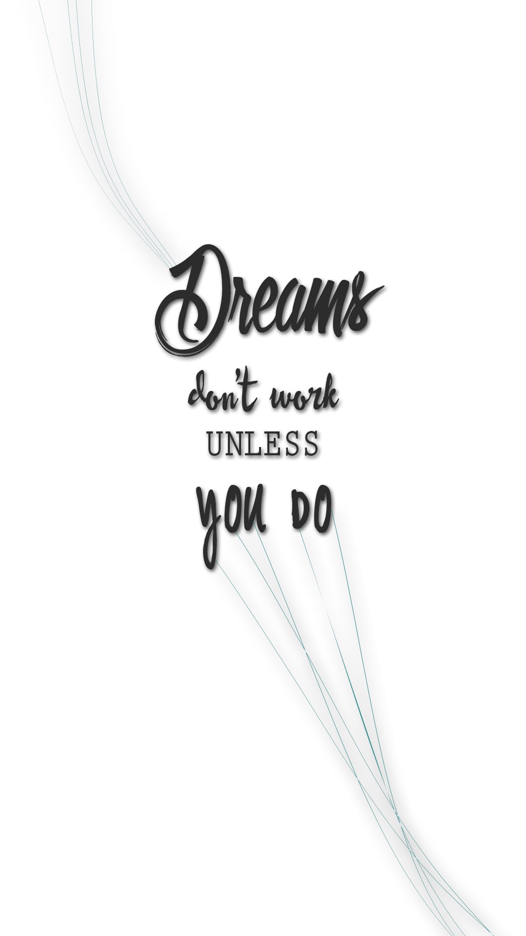 Dreams Don'T Work Unless You Do Wallpapers