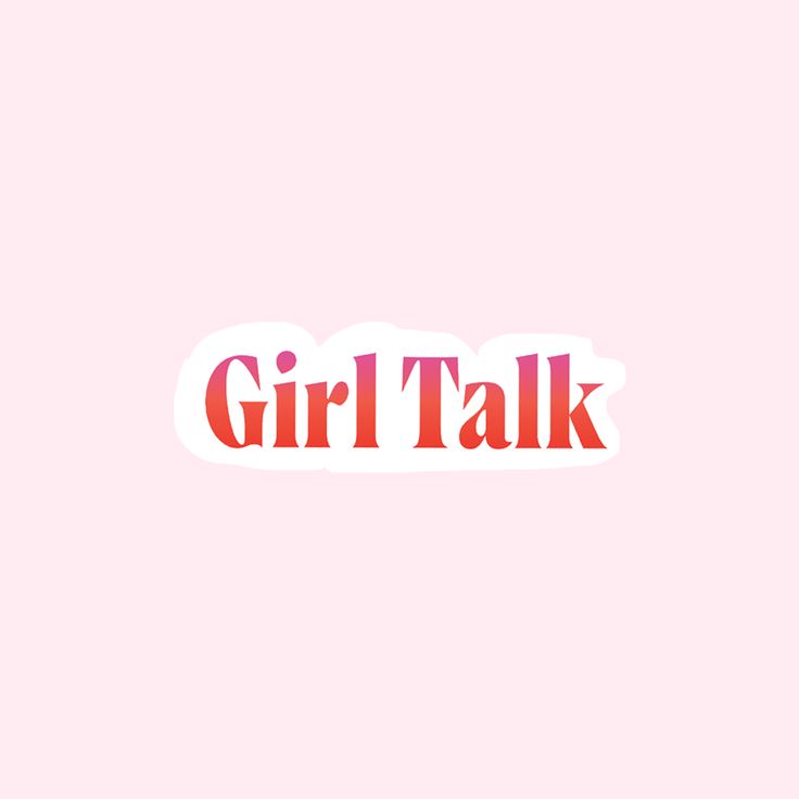 Girl Talk Wallpapers