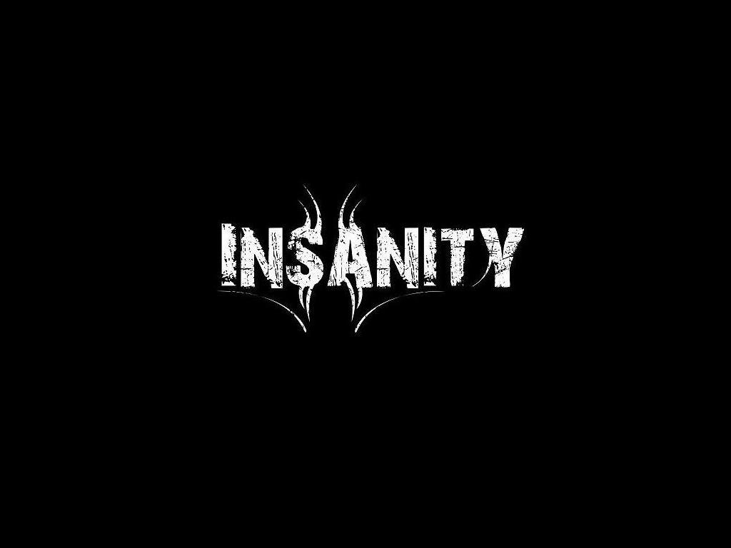 Insanity Wallpapers