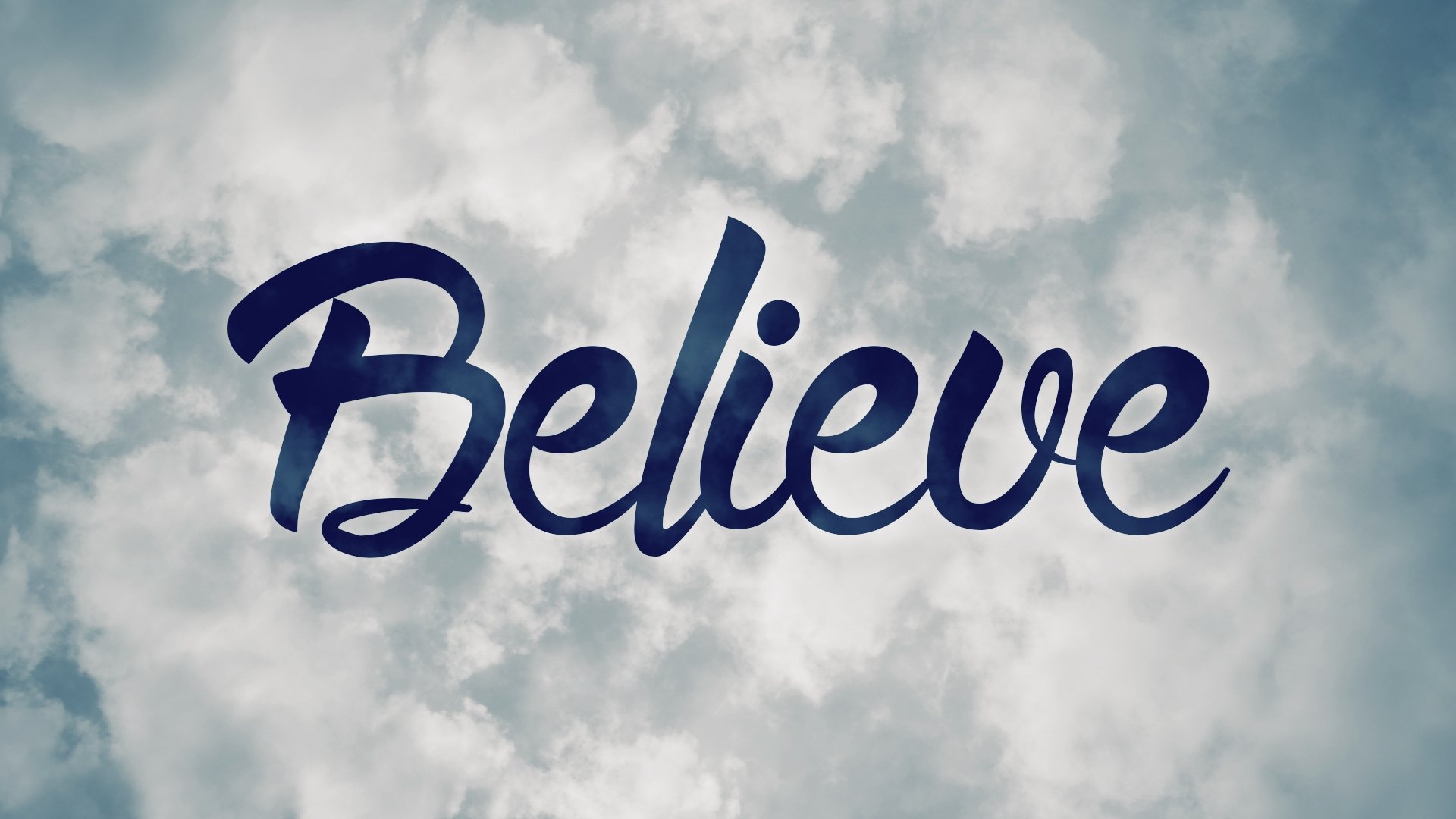 Believe Wallpapers