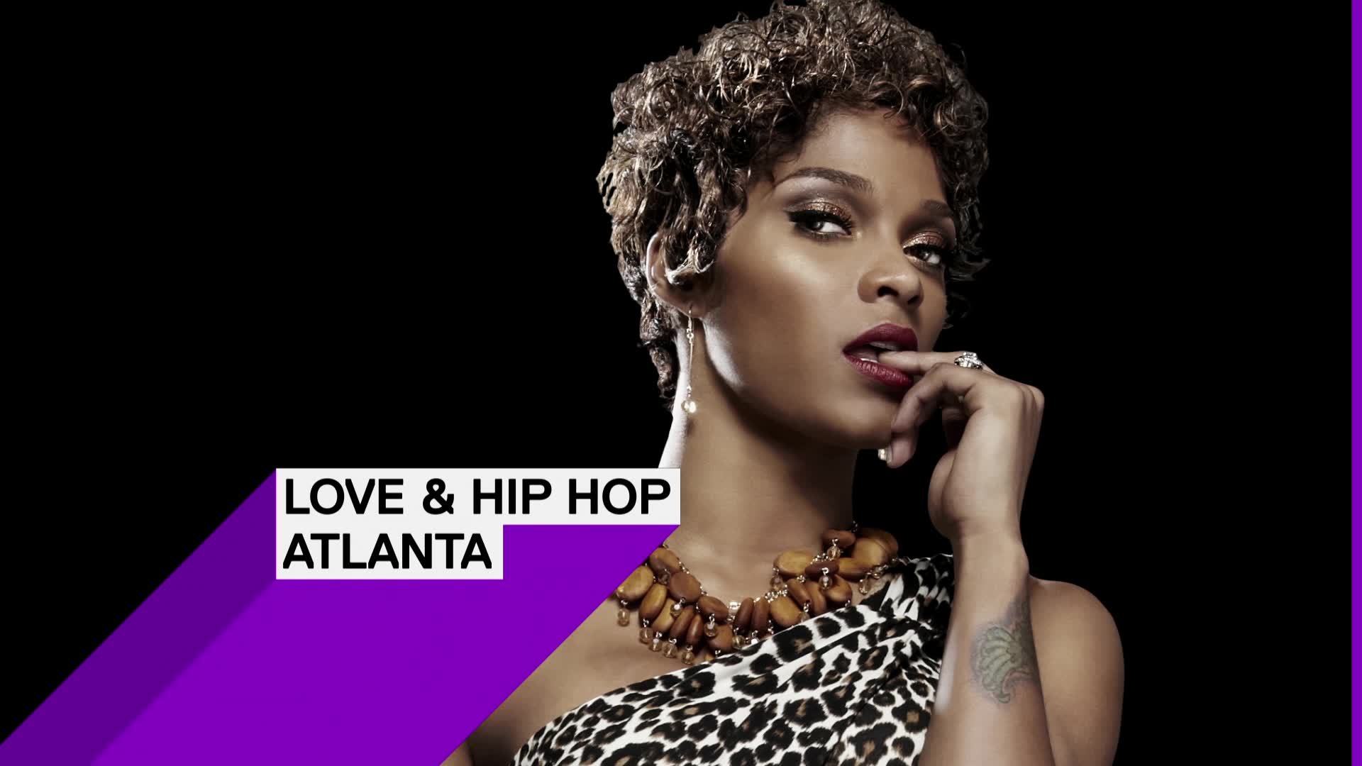 Love & Hip Hop: Atlanta Wallpapers