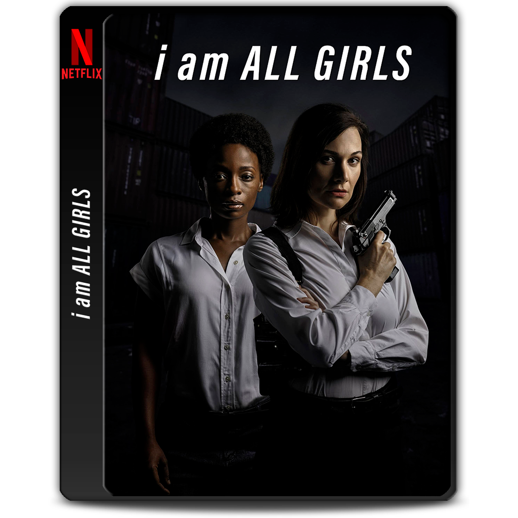 I Am All Girls 2021 Netflix Wallpapers