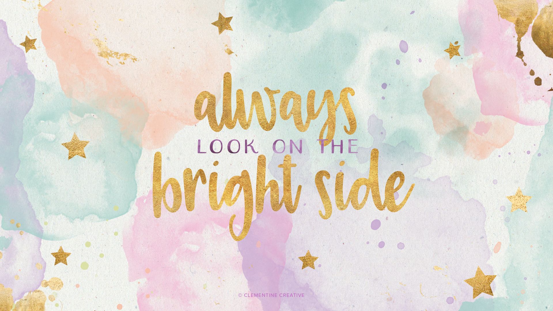 Always Look On The Bright Side Wallpapers