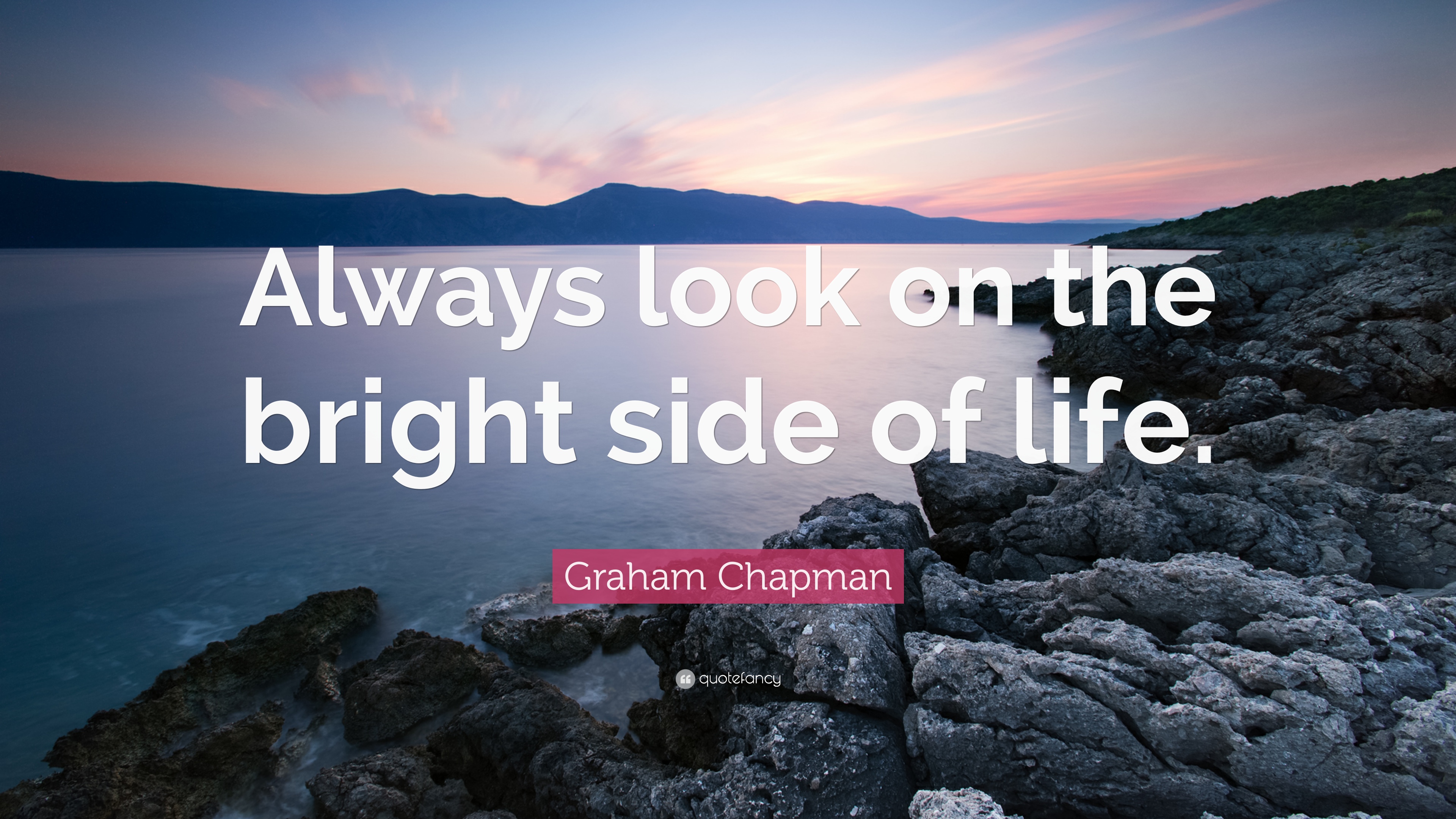 Always Look On The Bright Side Wallpapers