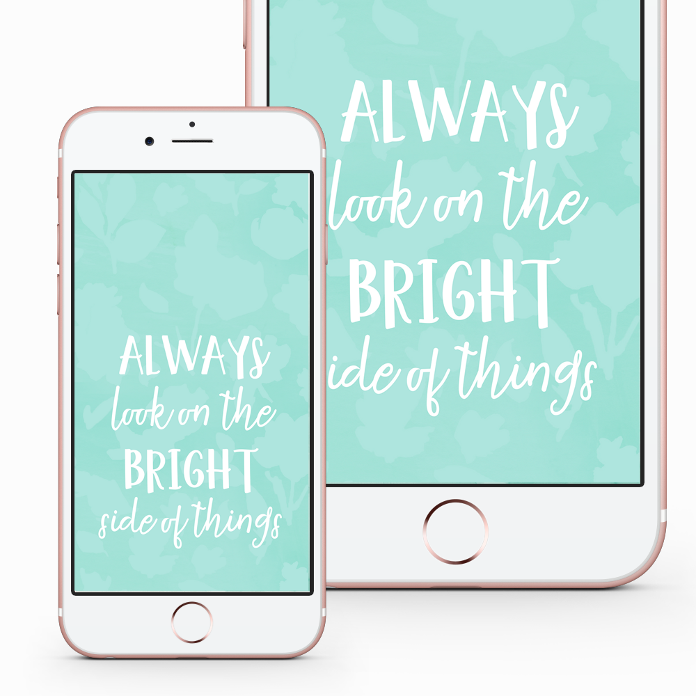 Always Look On The Bright Side Wallpapers