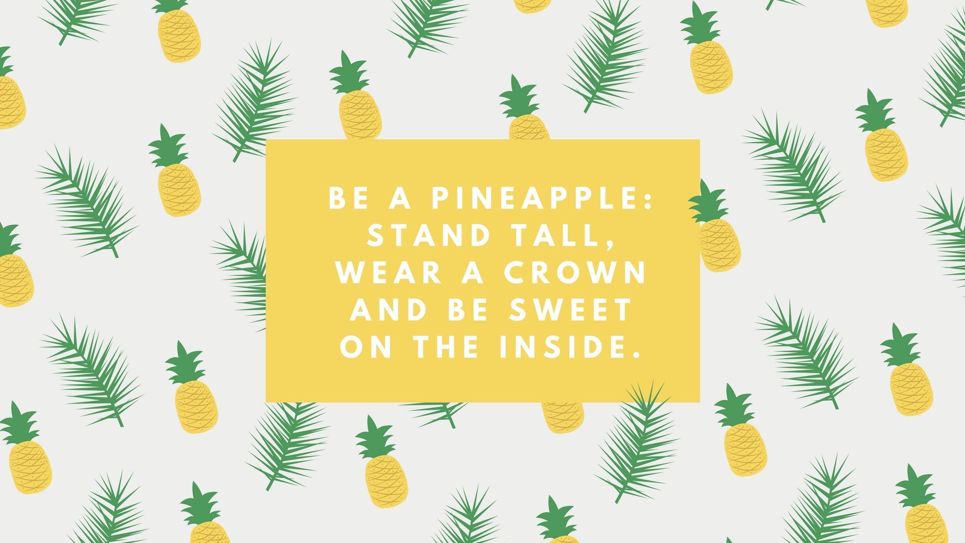 Be A Pineapple Wallpapers