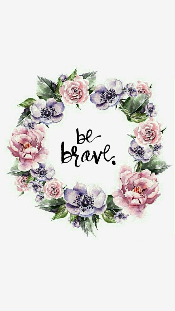 Be Brave Quotes Images Wallpapers