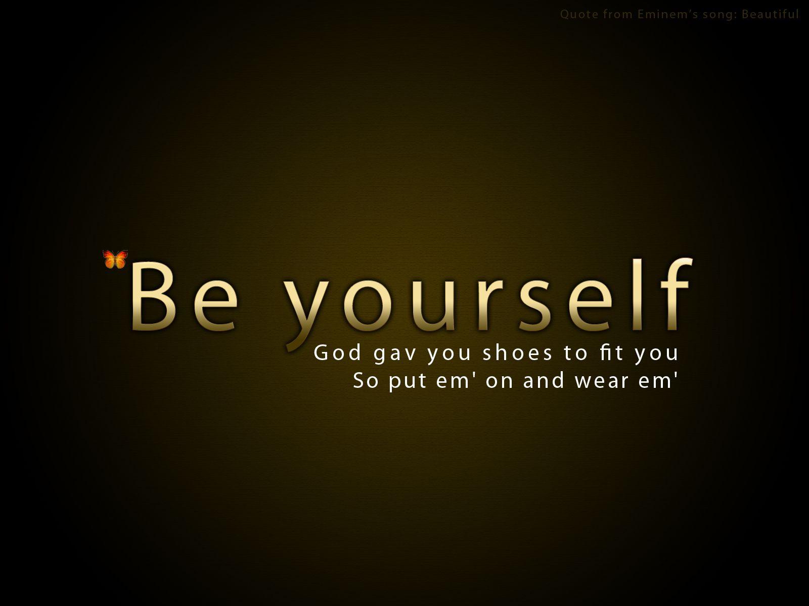 Be Yourself Wallpapers