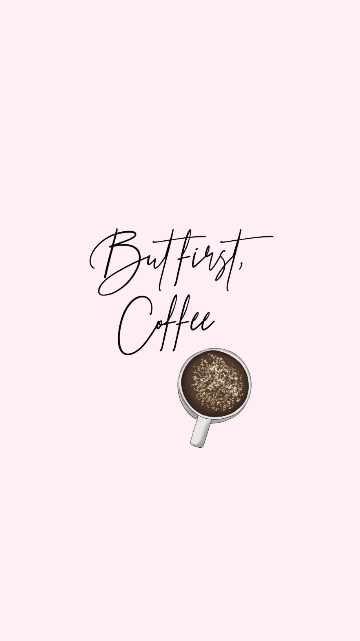 But First Coffee Wallpapers