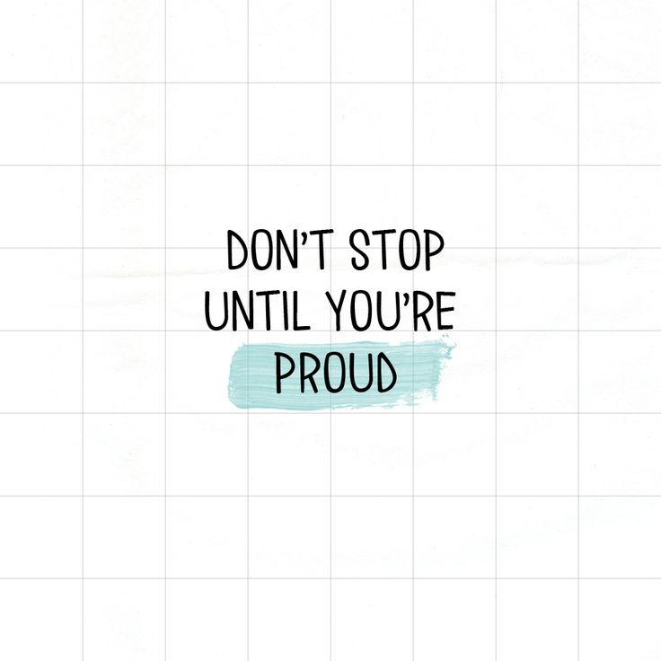 Don T Stop Until Youre Proud Wallpapers