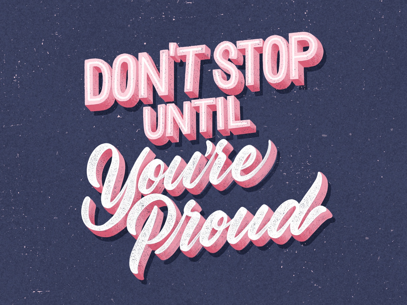 Don T Stop Until Youre Proud Wallpapers