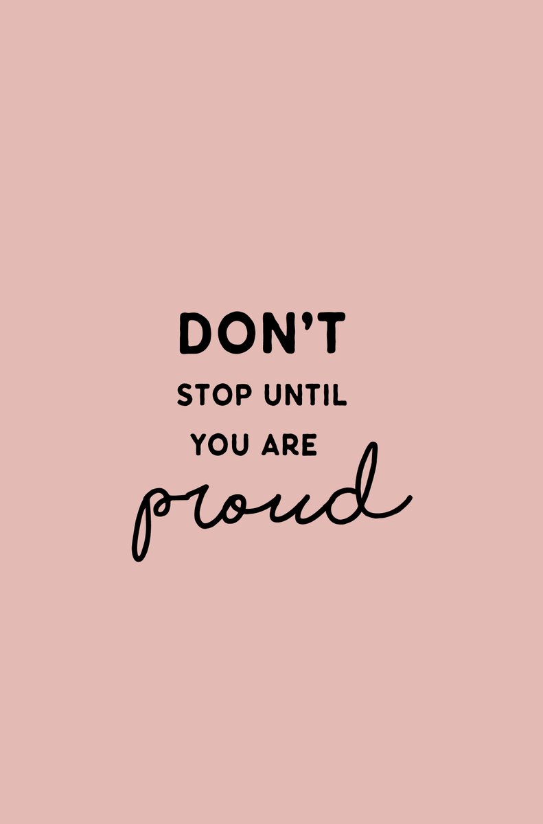 Don T Stop Until Youre Proud Wallpapers