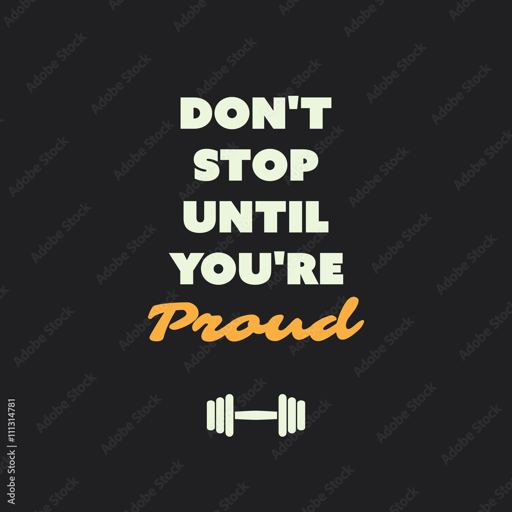 Don T Stop Until Youre Proud Wallpapers