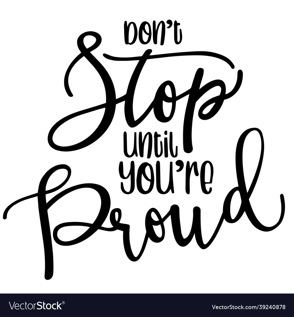 Don T Stop Until Youre Proud Wallpapers