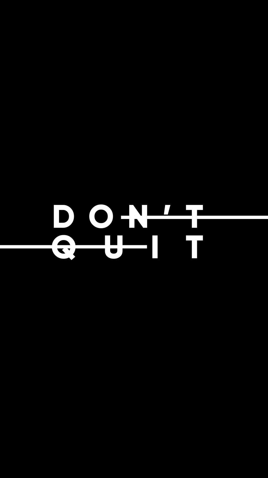 Don'T Quit Wallpapers