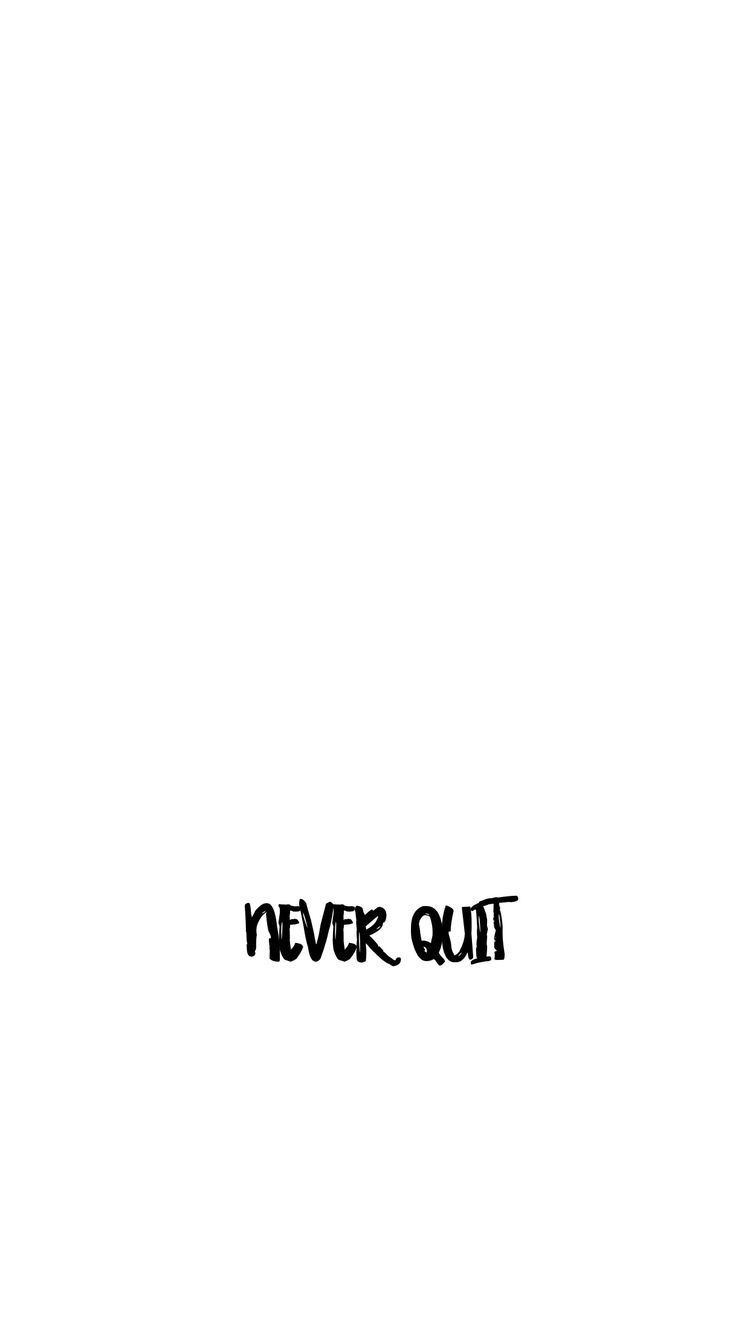 Don'T Quit Wallpapers