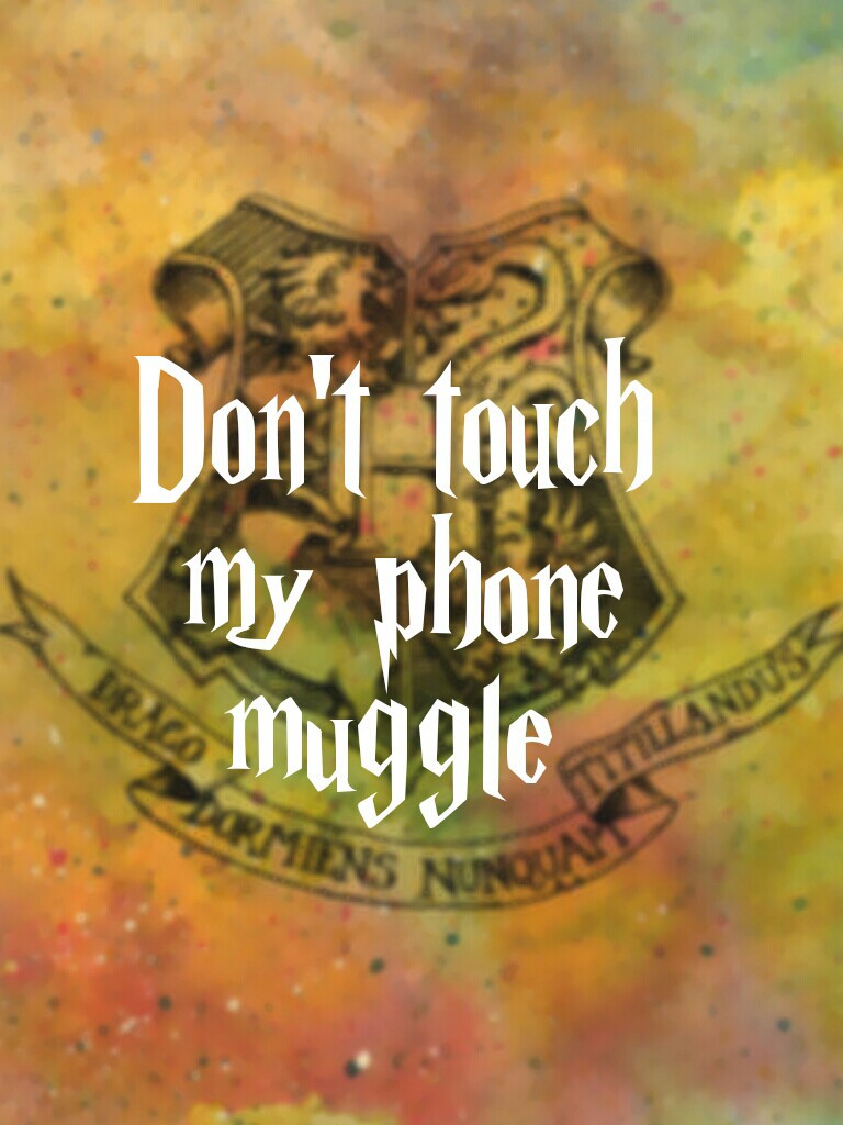 Dont Touch My Phone Muggle Ravenclaw Wallpapers