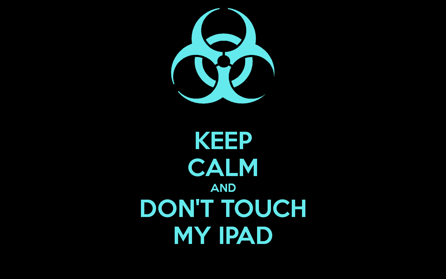Dont Touch My Tablet Wallpapers