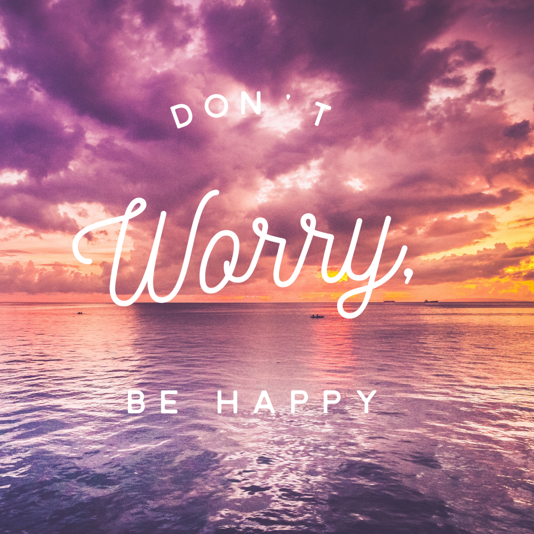 Dont Worry Be Happy Wallpapers