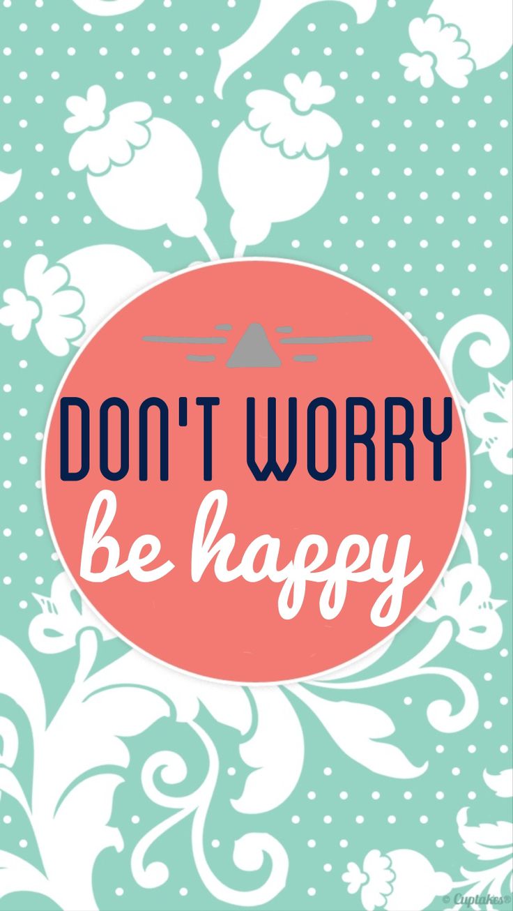 Dont Worry Wallpapers