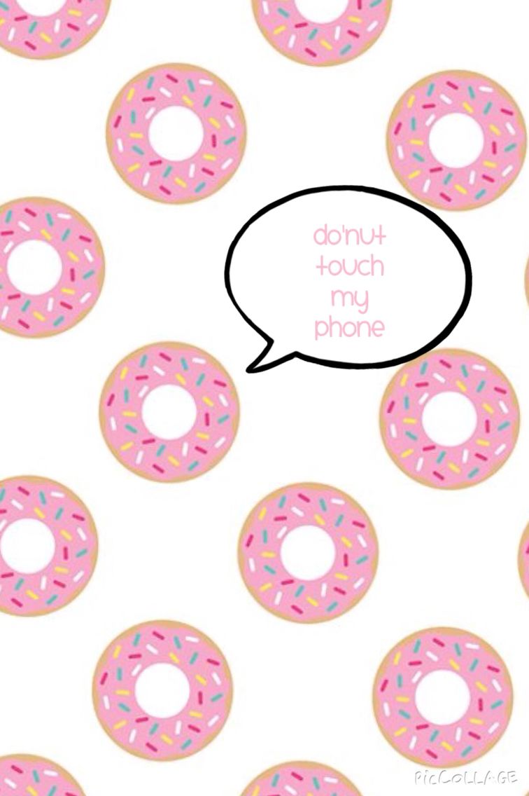 Donut Touch My Phone Wallpapers