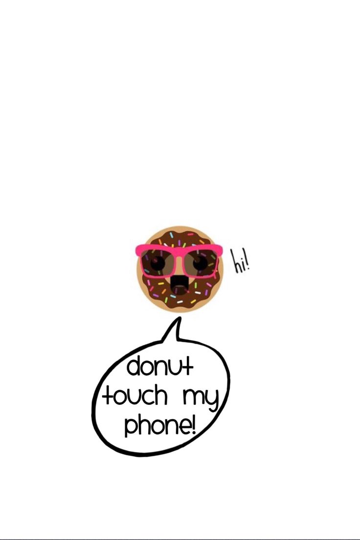 Donut Touch My Phone Wallpapers