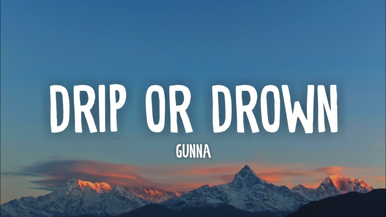 Drip Or Drown Wallpapers