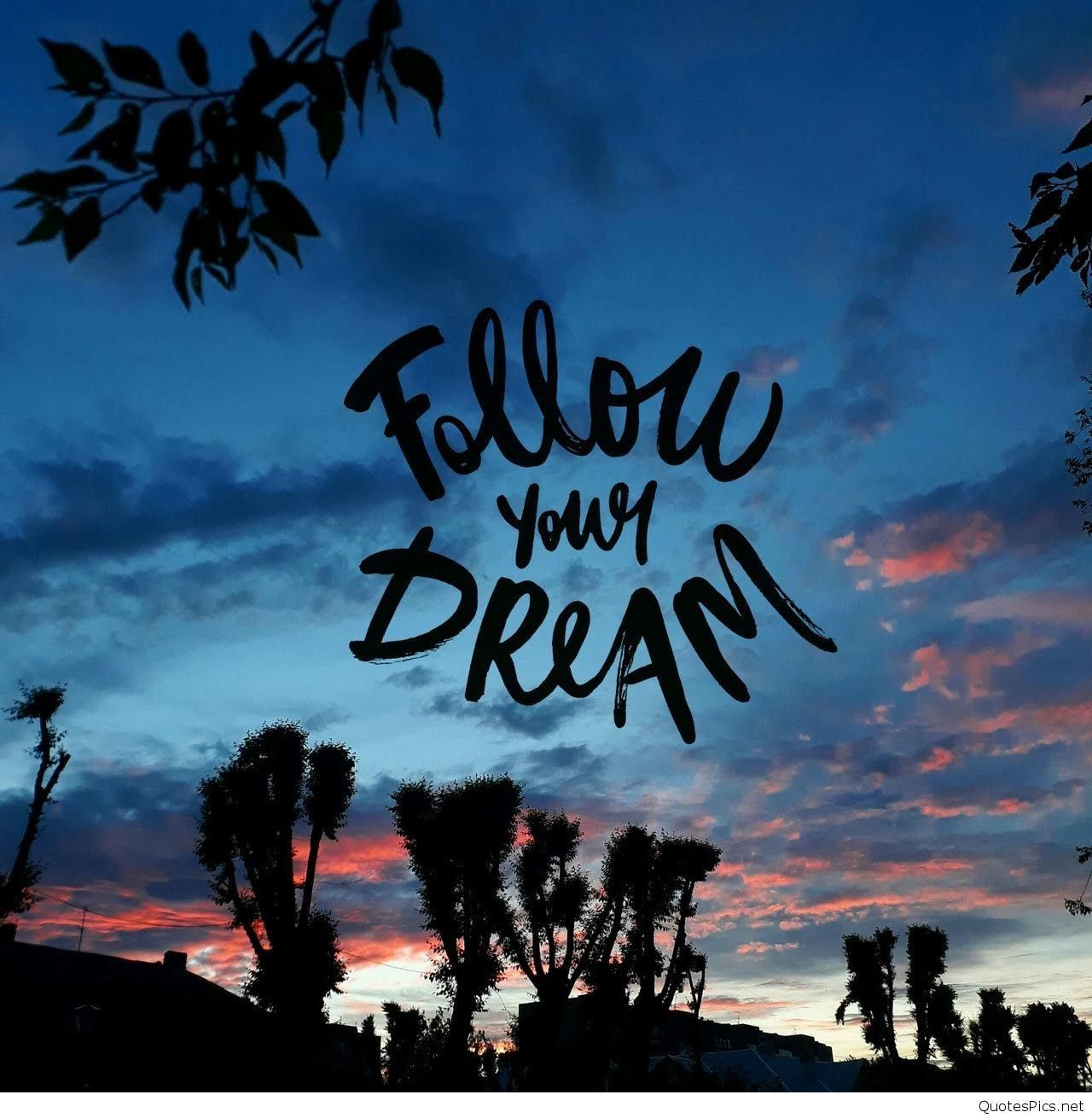 Follow Your Dreams Wallpapers