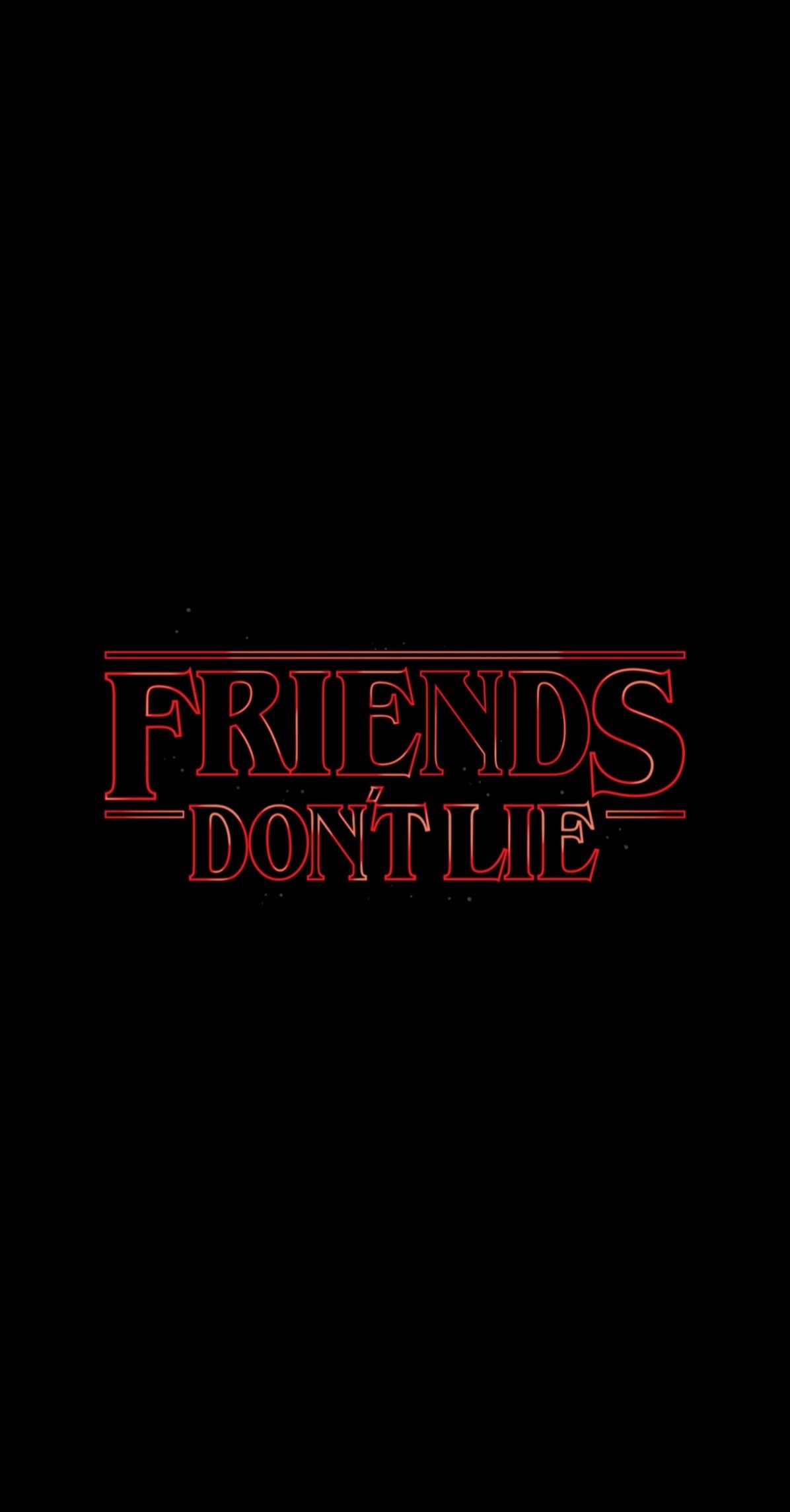 Friends Dont Lie Wallpapers