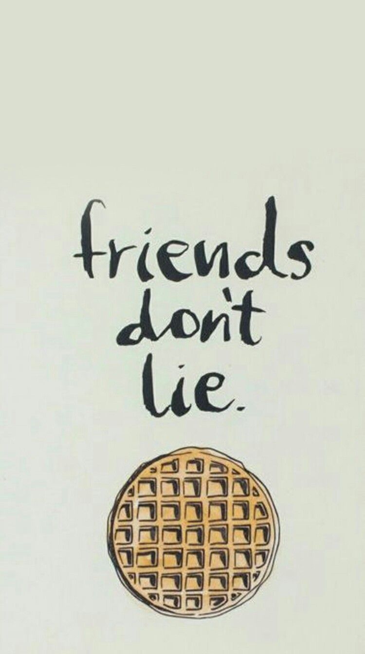 Friends Dont Lie Wallpapers