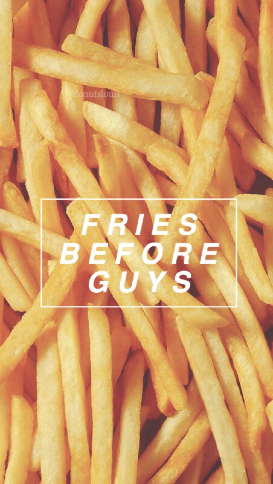 Fries Before Guys Wallpapers