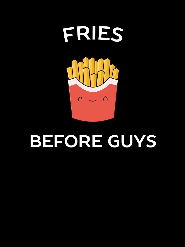 Fries Before Guys Wallpapers