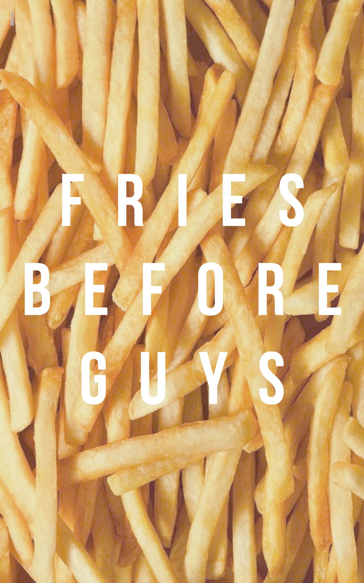 Fries Before Guys Wallpapers