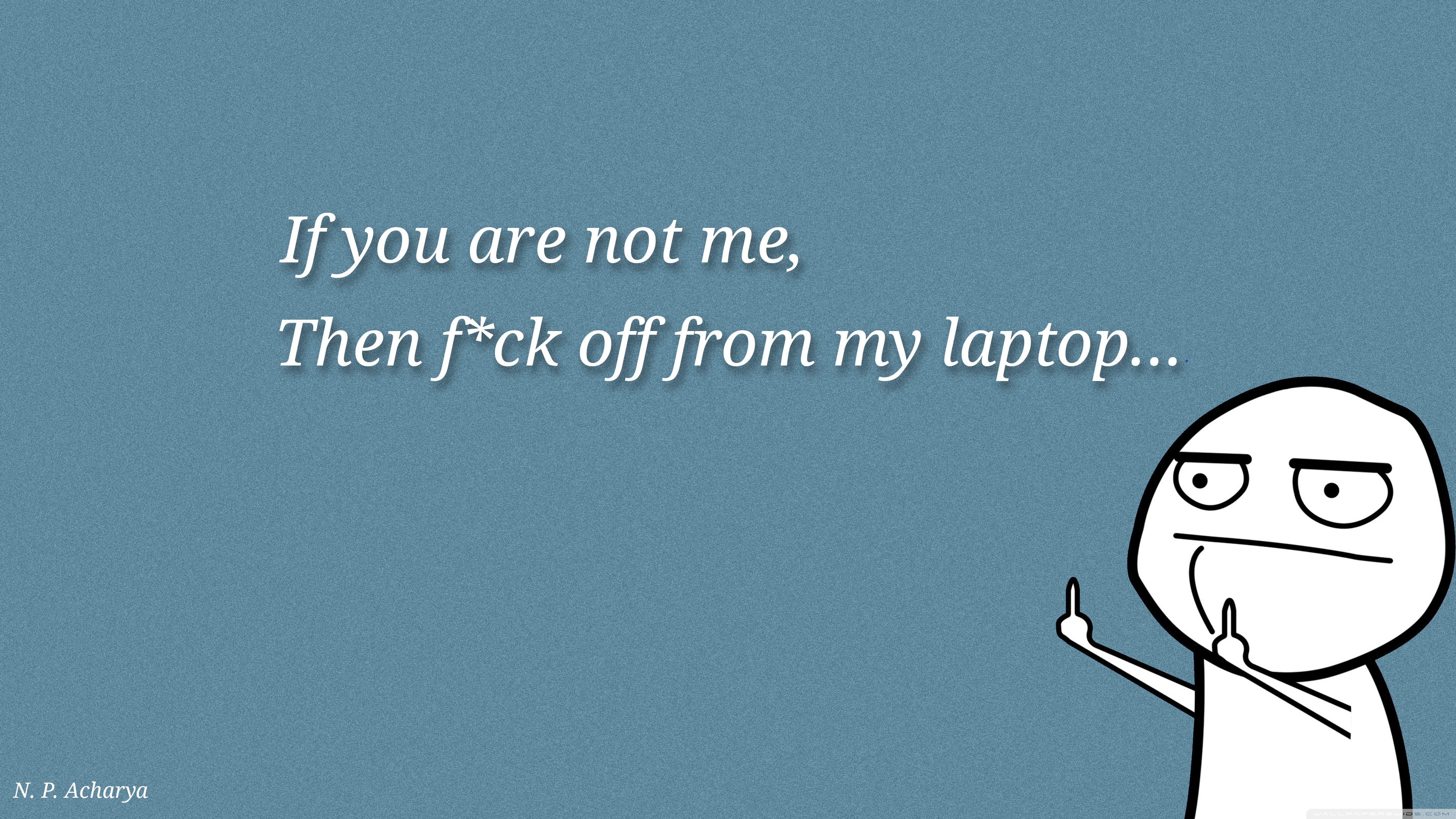 Get Off My Laptop Wallpapers