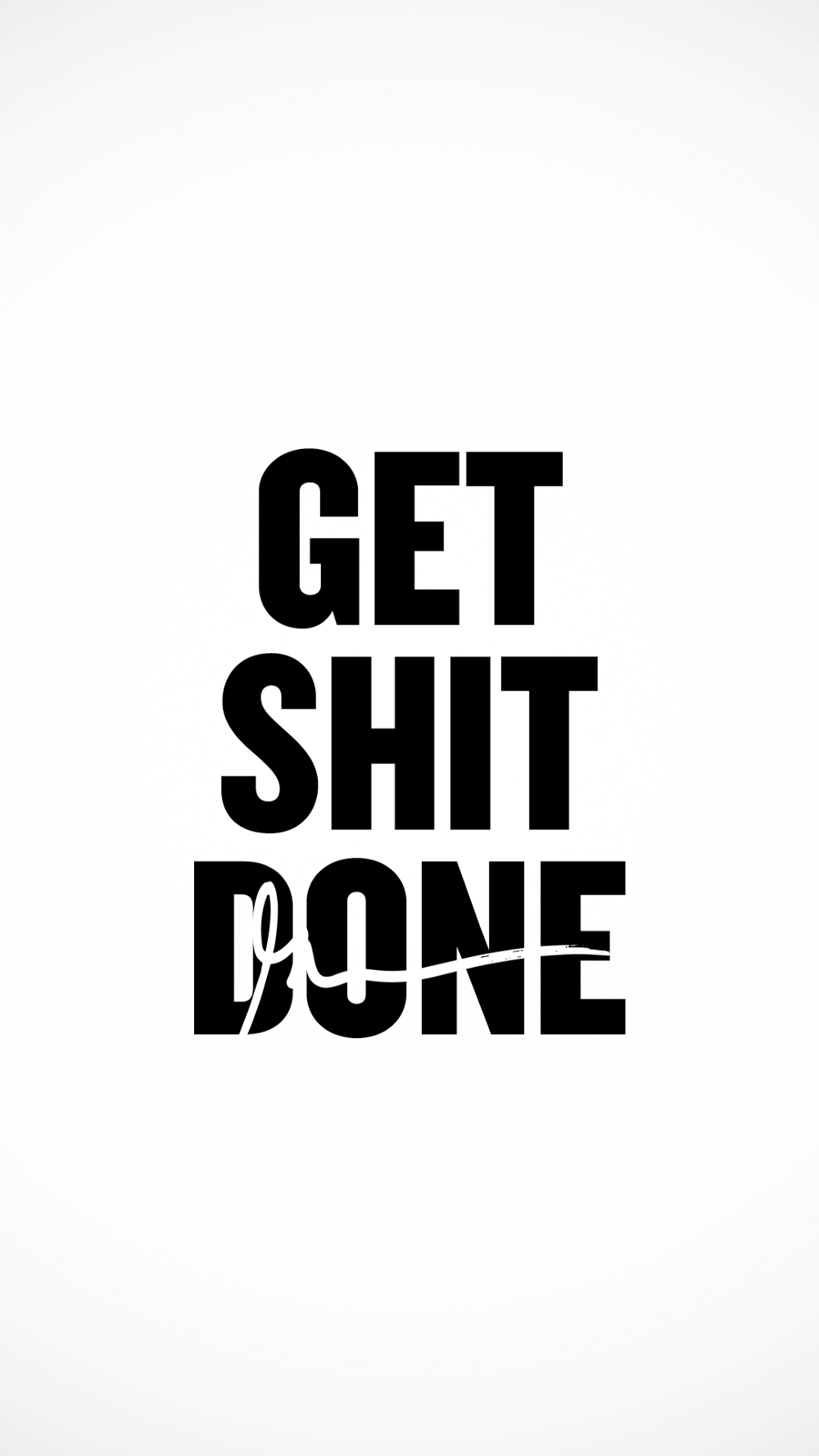 Get Shit Done Wallpapers