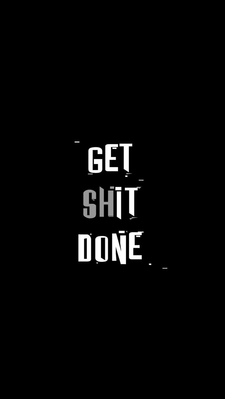 Get Shit Done Wallpapers