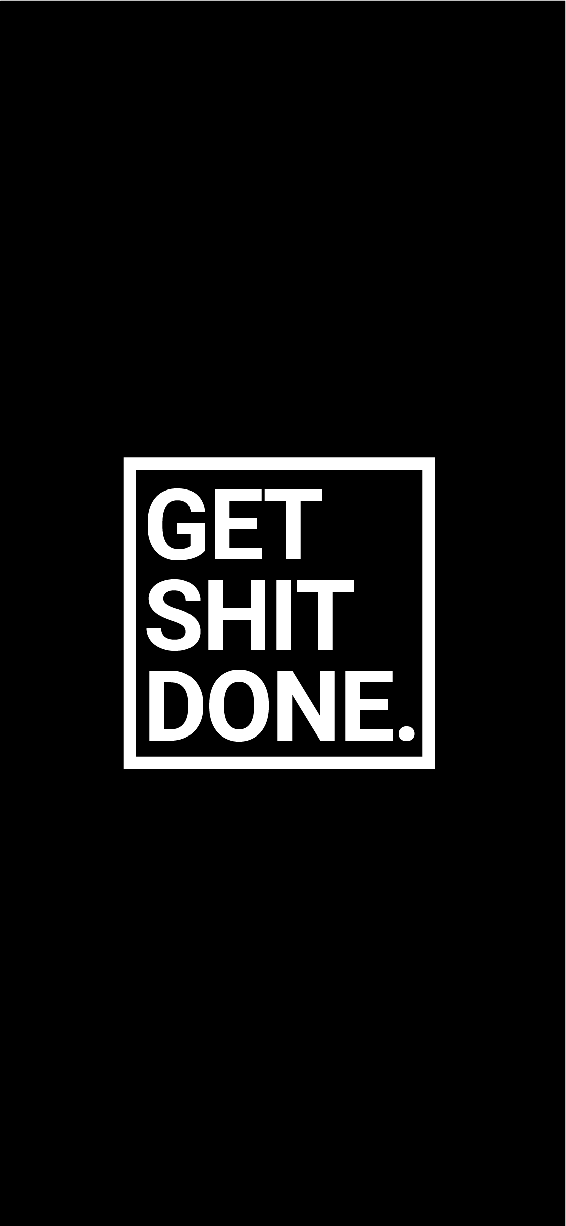 Get Shit Done Wallpapers