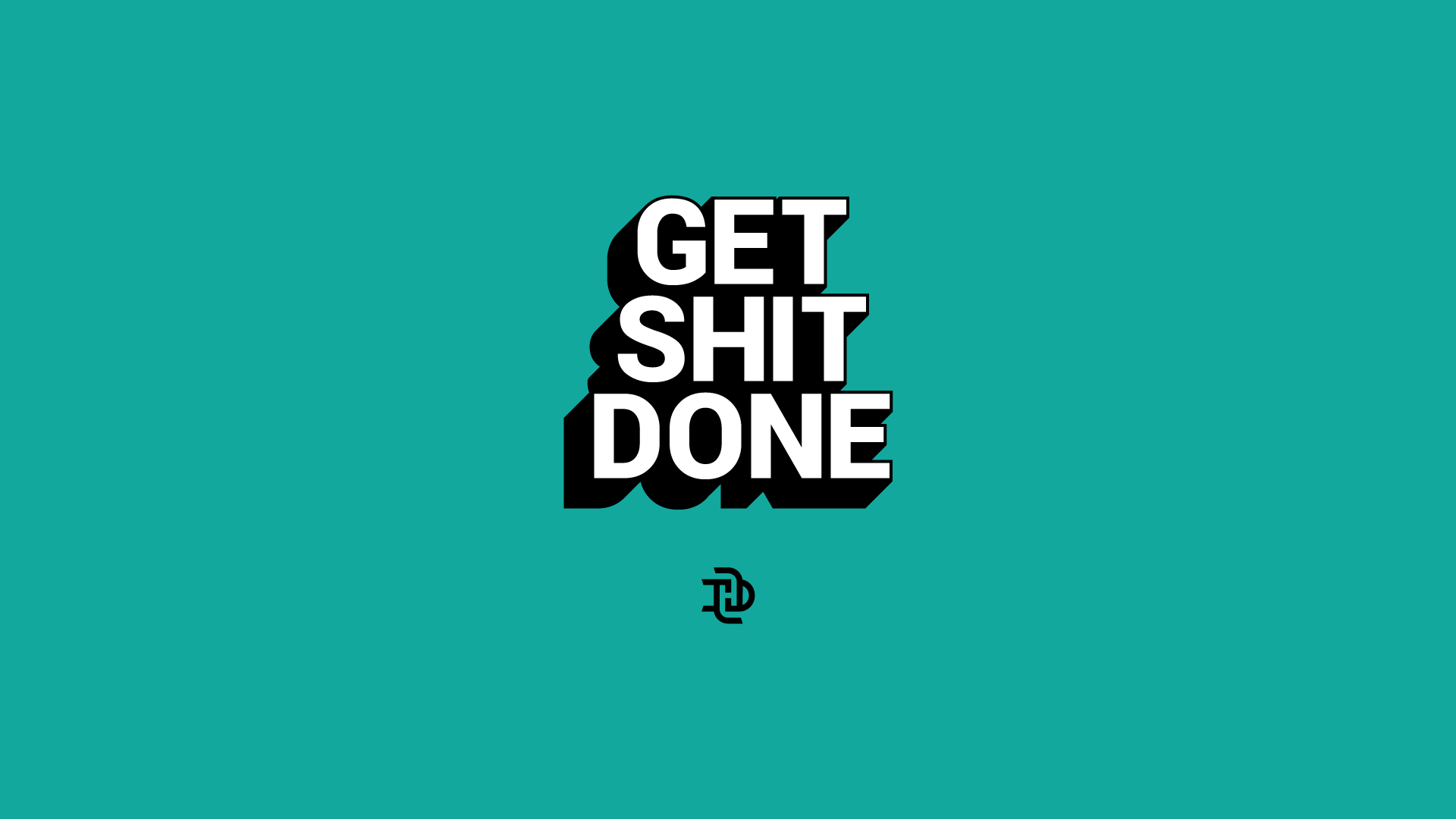 Get Shit Done Wallpapers