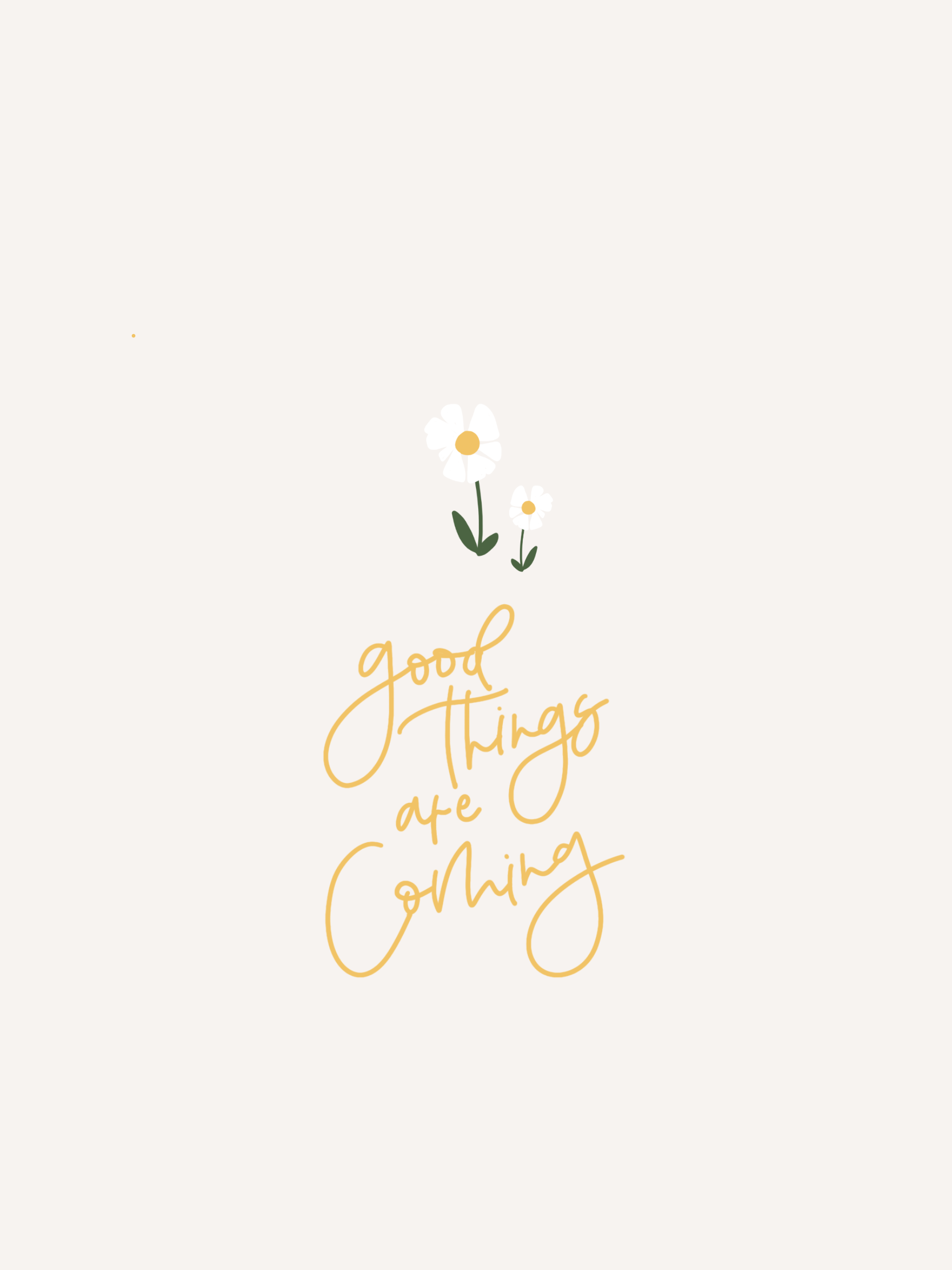Good Things Are Coming Wallpapers