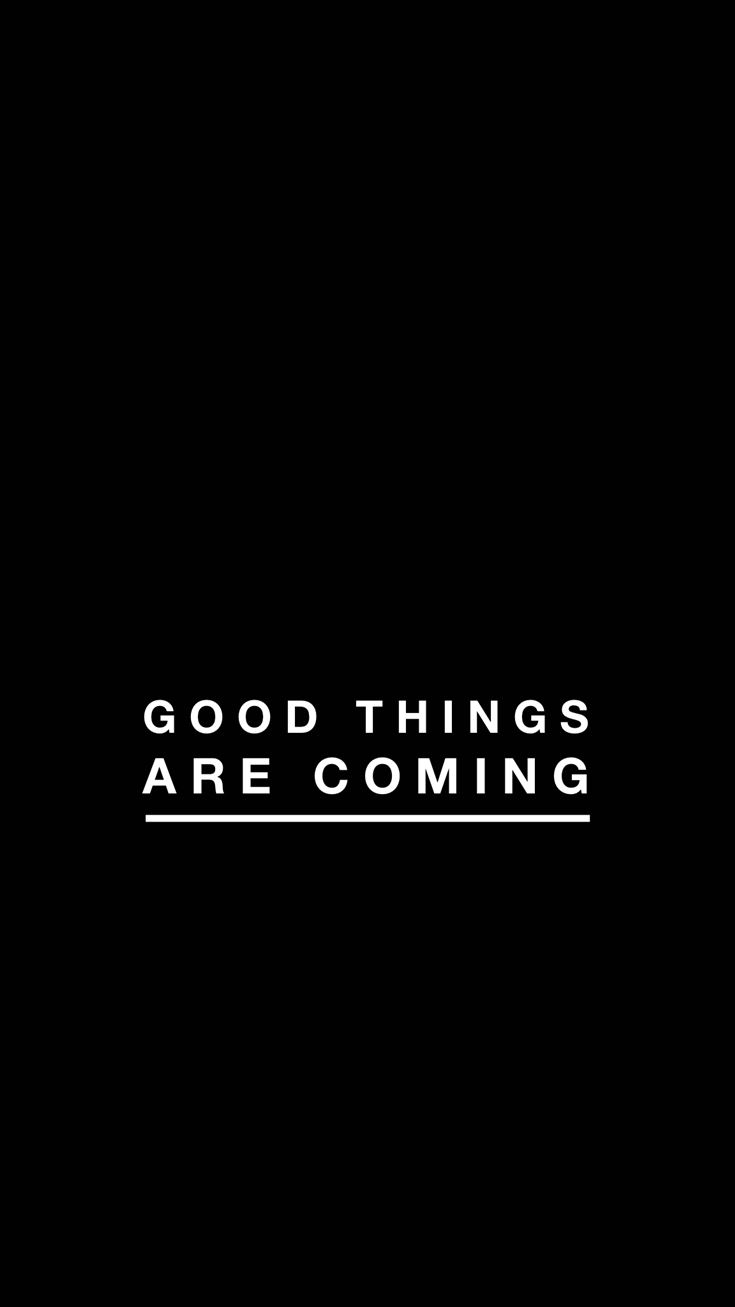 Good Things Are Coming Wallpapers