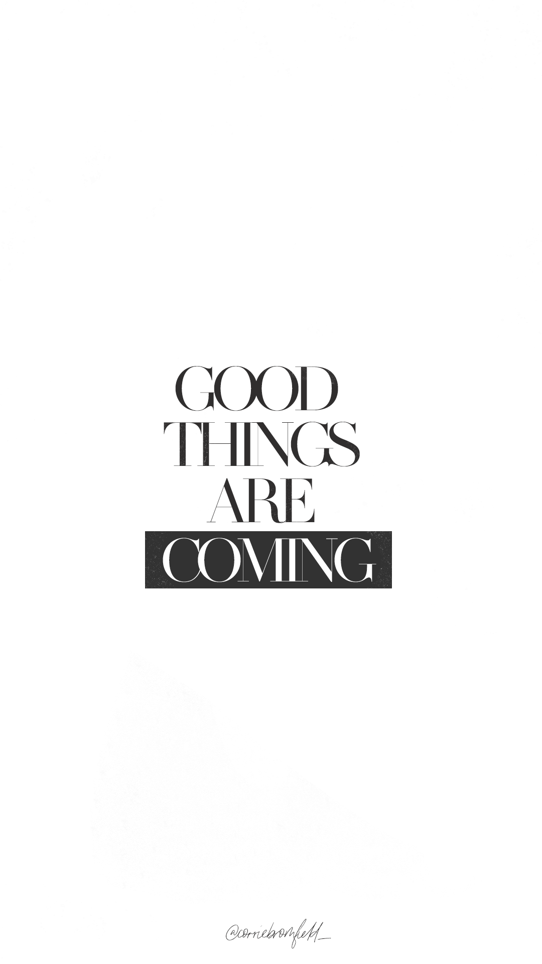 Good Things Are Coming Wallpapers