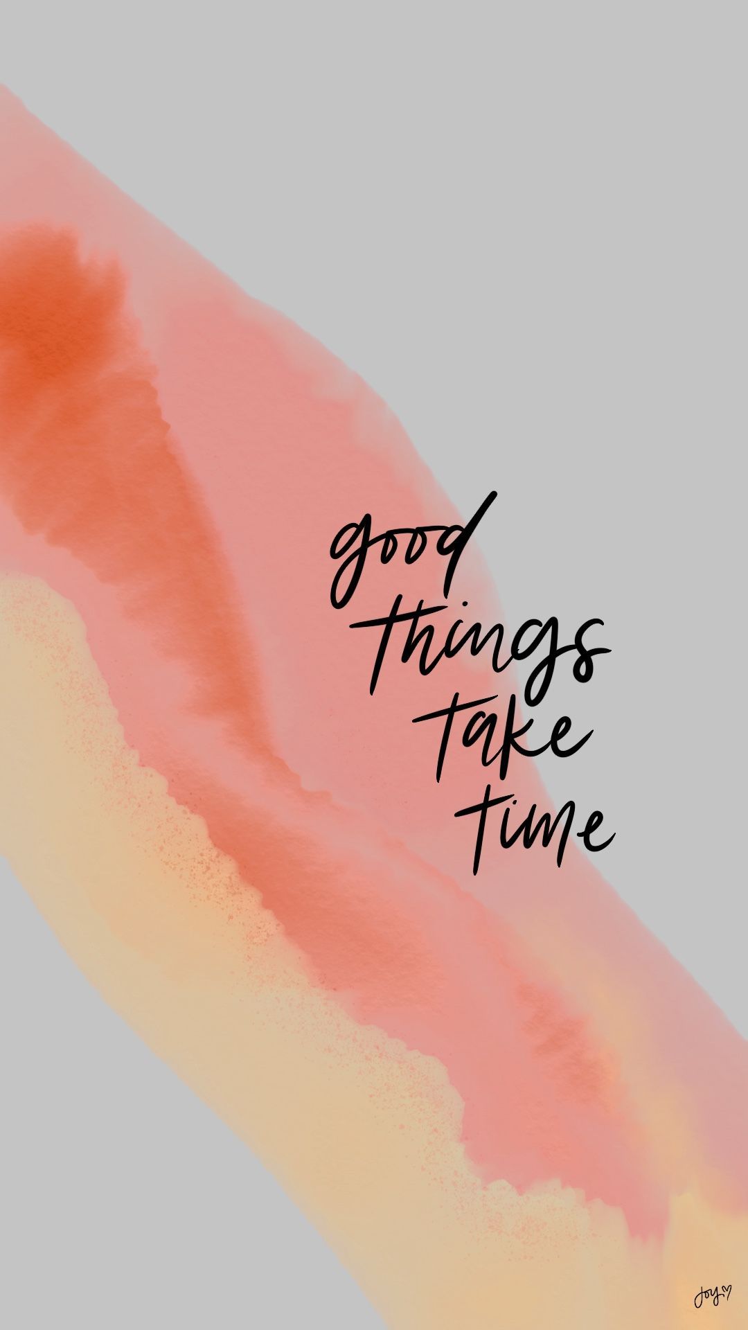 Good Things Take Time Wallpapers