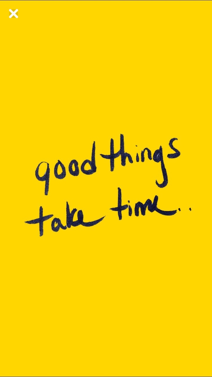 Good Things Take Time Wallpapers