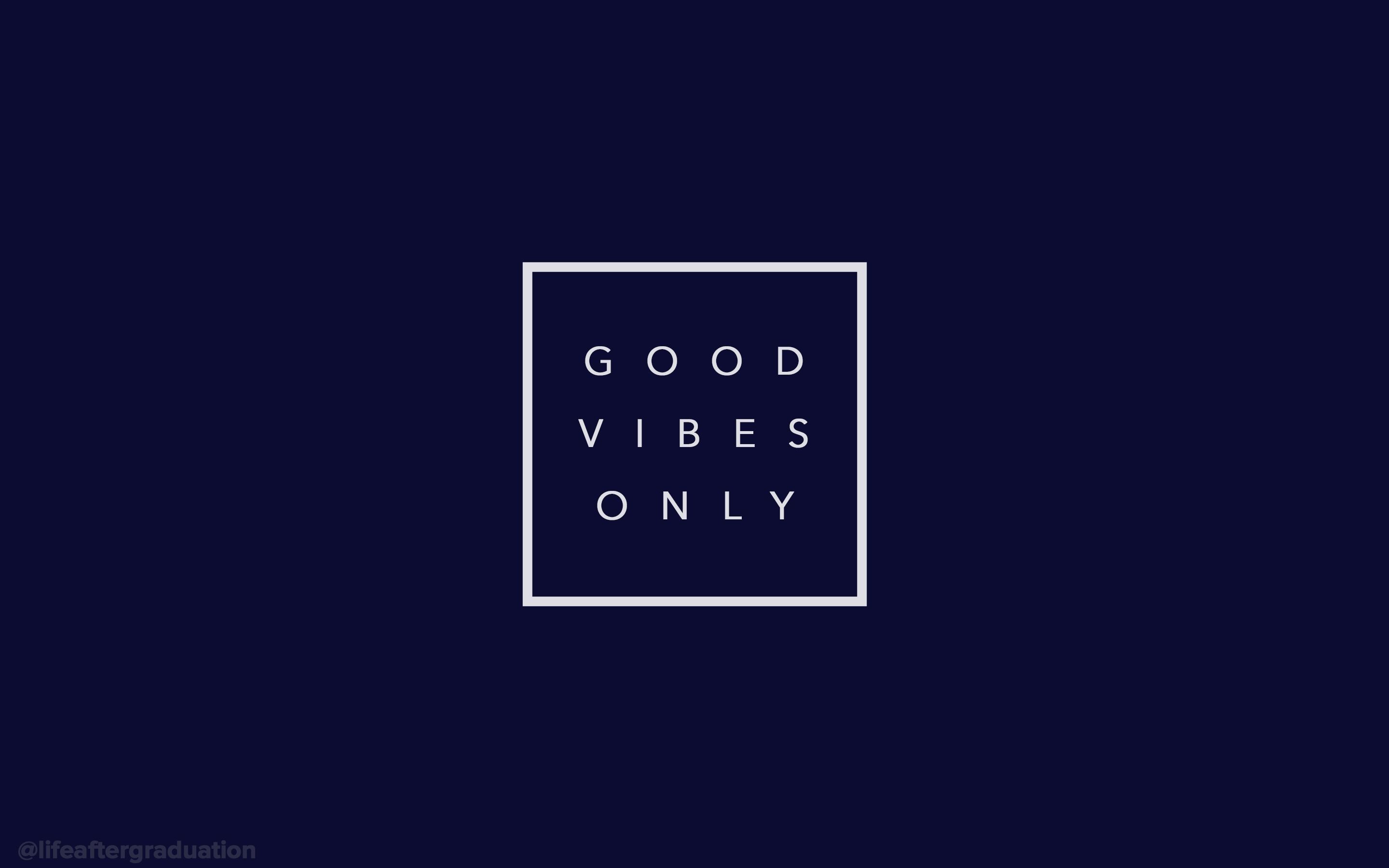 Good Vibes Only Wallpapers