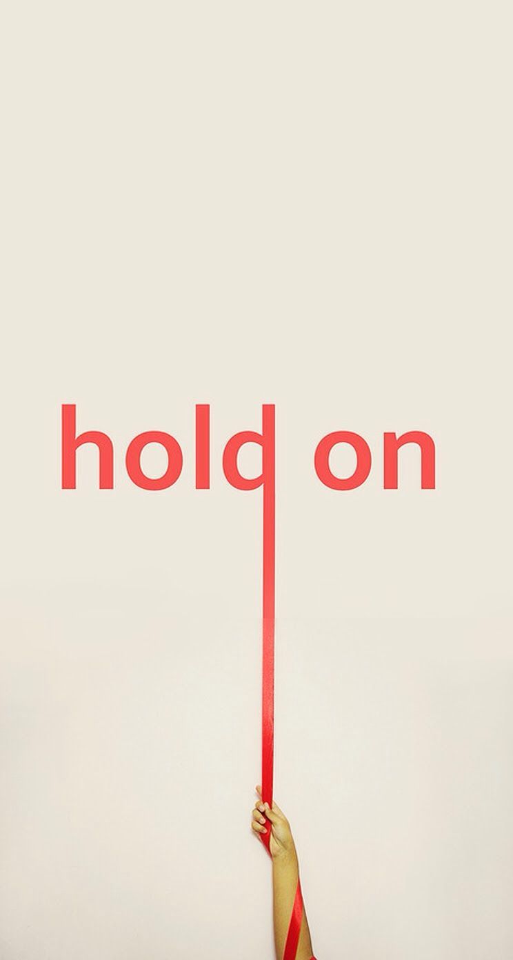 Hold On Wallpapers