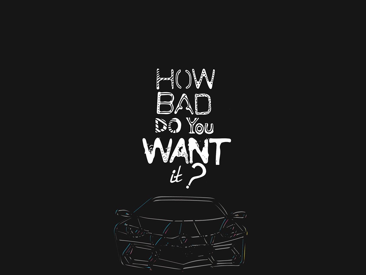 How Bad Do You Want It Wallpapers