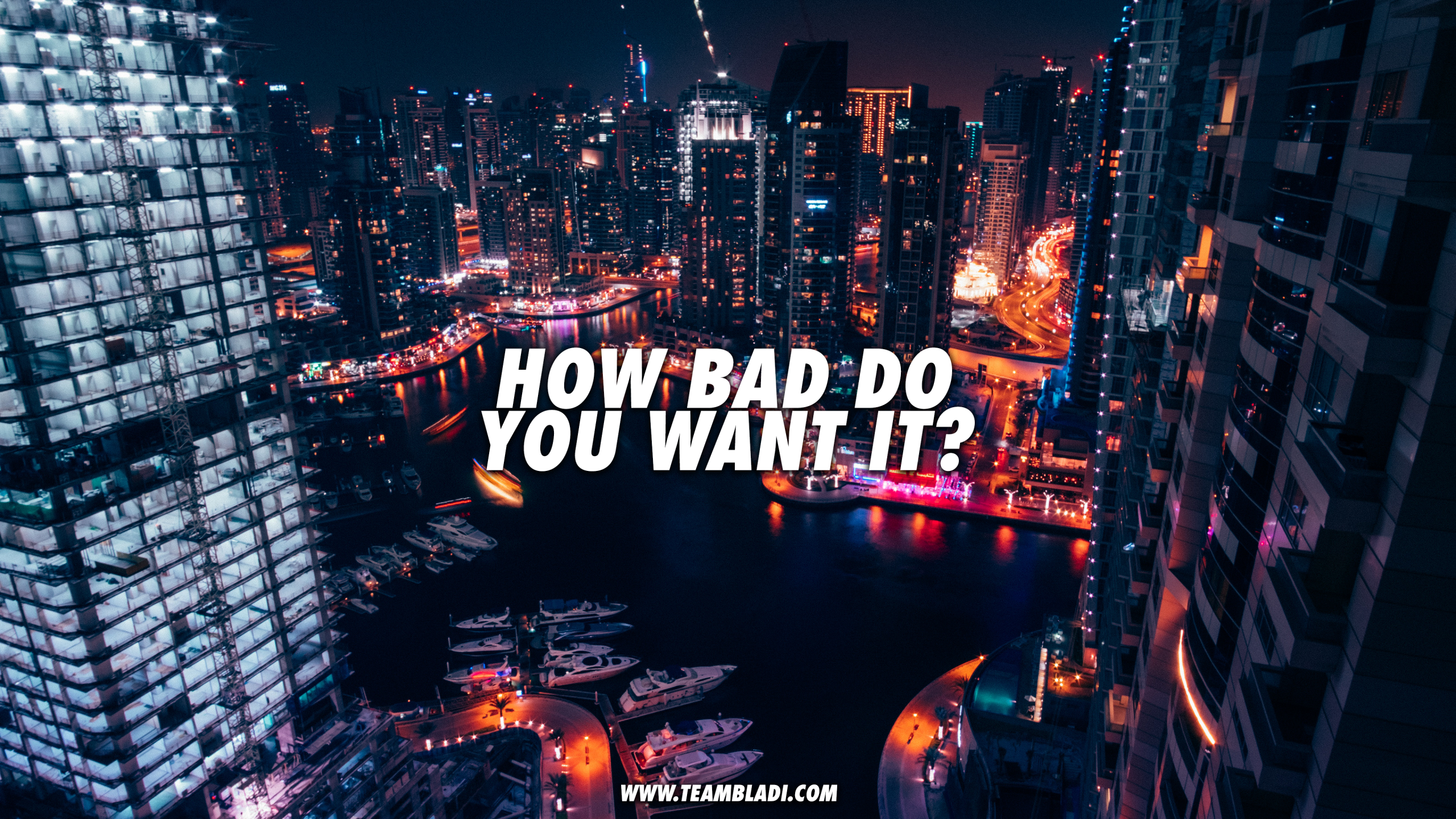 How Bad Do You Want It Wallpapers