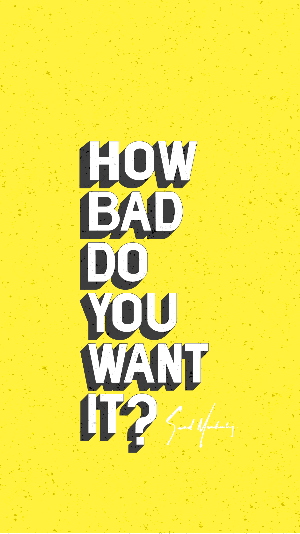 How Bad Do You Want It Wallpapers